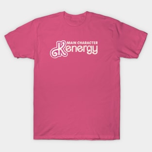 kenergy | main character kenergy T-Shirt